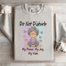 Do Not Disturb My Peace My Joy My Vibe Sweatshirt 2