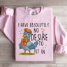 I Have Absolutely No Desire To Fit In Sweatshirt 4