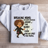 Breaking News The Earth Revovles Around The Sun Sweatshirt 3