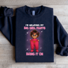 Im Wearing My Big Girl Pants Bring It On Sweatshirt 3