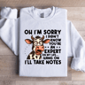 Oh Im Sorry I Didnt Know Youre An Expert On My Life Sweatshirt 0