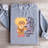 Behind Every Crazy Bitch Is A Sweet Woman Sweatshirt 1