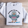 Sometimes The Only Thing I Can Say Is Really Sweatshirt 4
