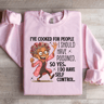 Ive Cooked For People Sweatshirt 4