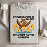 My Ducks May Not Be In A Row Sweatshirt 2