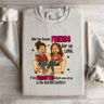 Weve Been Friends For So Long Sweatshirt 2