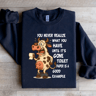 You Never Realize What You Have Until Sweatshirt 4
