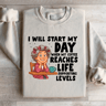 I Will Start My Day When My Coffee Sweatshirt 1
