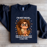 Im Not Mean Sweatshirt 3