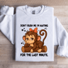 Dont Rush Me Im Waiting For The Last Minute Sweatshirt 2