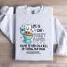 Life Is Like Toilet Paper Youre Either On A Roll Sweatshirt 2