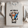 My Pen Is Huge Sweatshirt 0