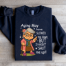 Aging May Have Slowed Me Down Sweatshirt 0