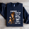 Everybody Loves How Real I Am Until Sweatshirt 3
