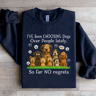 Ive Been Choosing Dogs Over People Lately Sweatshirt 3