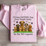 Ive Been Choosing Dogs Over People Lately Sweatshirt 4