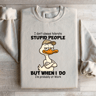 I Dont Always Tolerate Stupid People Sweatshirt 1