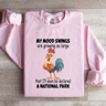 My Mood Swings Are Growing So Large Sweatshirt 0