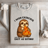 I Wish Exercising Was Easy As Eating Sweatshirt 2