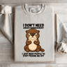 I Dont Need Anger Management Sweatshirt 0