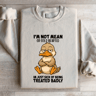 Im Not Mean Or Cold Hearted Sweatshirt 1