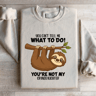 You Cant Tell Me What To Do Sweatshirt 2