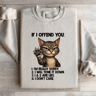 If I Offend You Im Really Sorry Sweatshirt 1