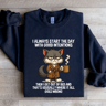 I Always Start The Day WIth Good Intentions Sweatshirt 1