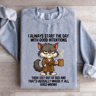 I Always Start The Day WIth Good Intentions Sweatshirt 2