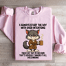 I Always Start The Day WIth Good Intentions Sweatshirt 3