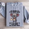 Im Trying To Stop Being Mean Sweatshirt 2