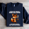 People Say I Should Drink Less Coffee Sweatshirt 1