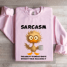 Sarcasm The Ability To Insult Idiots Sweatshirt 3