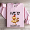 Gluten Is The First Thing Sweatshirt