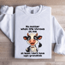 No Matter What Life Throws At Me At Least Sweatshirt 0