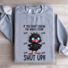 If You Dont Know The Whole Story Sweatshirt 3