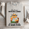 Dont Mess With Old Ladies Sweatshirt 4