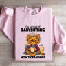Im So Tired OF Babysitting My Moms Grandkids Sweatshirt 3