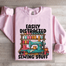 Easily Distracted By Sewing Stuff Sweatshirt 3