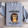 Word Of The Day Exhaustipated Sweatshirt 0