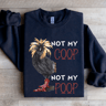 Not My Coop Not My Coop Sweatshirt 2