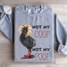 Not My Coop Not My Coop Sweatshirt 3