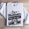 Im A MultitaskerIgnoreandForget Sweatshirt 0