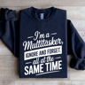 Im A MultitaskerIgnoreandForget Sweatshirt 1