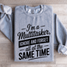 Im A MultitaskerIgnoreandForget Sweatshirt 2