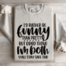Id Rather Be Funny Than Pretty Sweatshirt 4