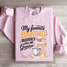 My Favorite Baking Buddies Sweatshirt 0