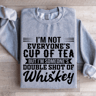 Im Not Everyones Cup Of Tea Sweatshirt 2