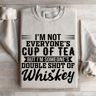 Im Not Everyones Cup Of Tea Sweatshirt 4