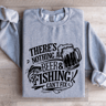 Theres Nothing A Beer  Fishing Cant Fix Sweatshirt 3